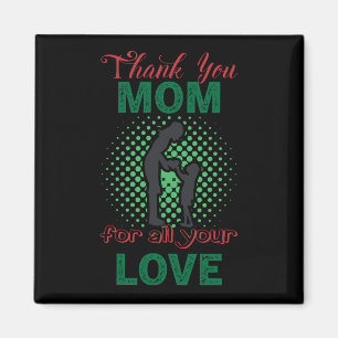 Thanks, mum for all your love magnet