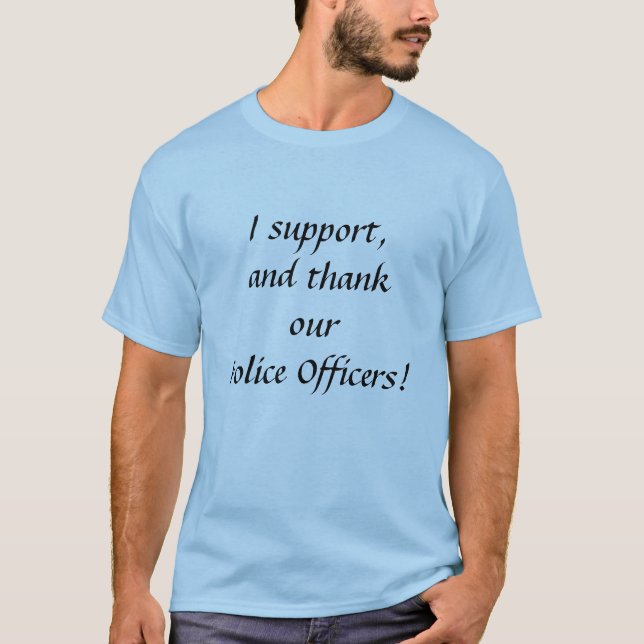 Thanks Police Officers! T-Shirt (Front)