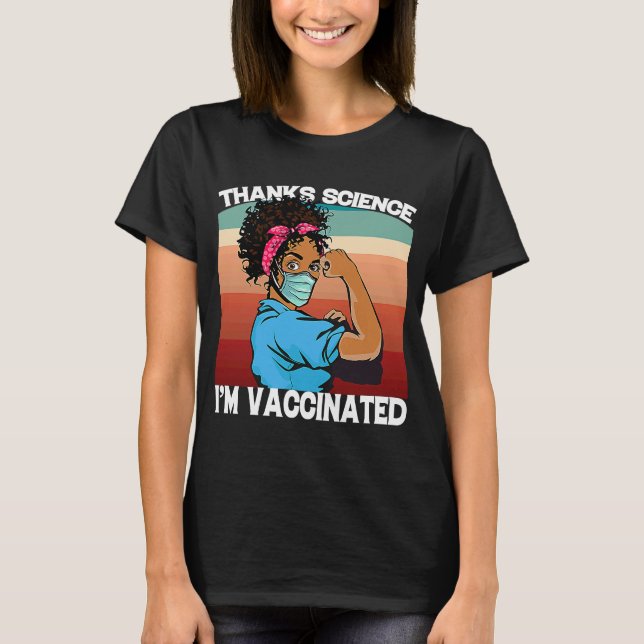 Thanks Science I'm Vaccinated African American Bla T-Shirt (Front)