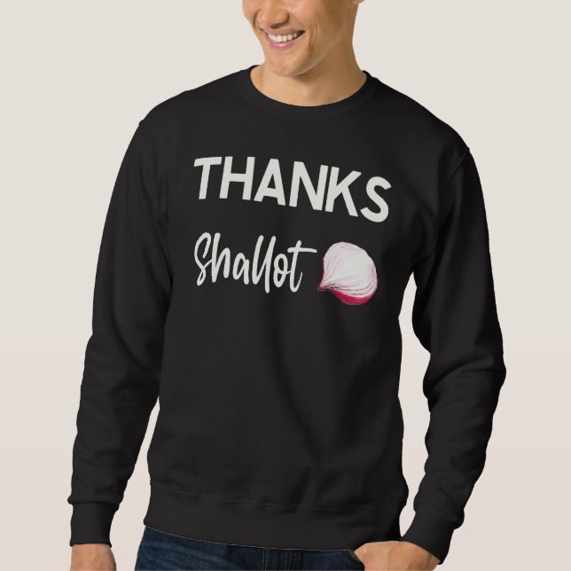 Thanks Shallot Onion  Restaurant Chef Sweatshirt (Front)