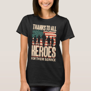 Thanks To All Heroes For Their Service Veterans D T-Shirt