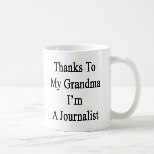 Thanks To My Grandma I'm A Journalist Coffee Mug