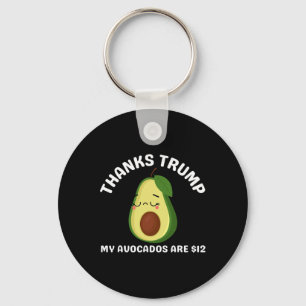 Thanks Trump My Avocados  Key Ring