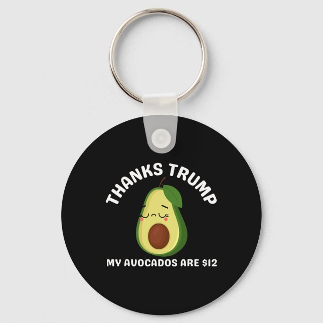 Thanks Trump My Avocados  Key Ring (Front)