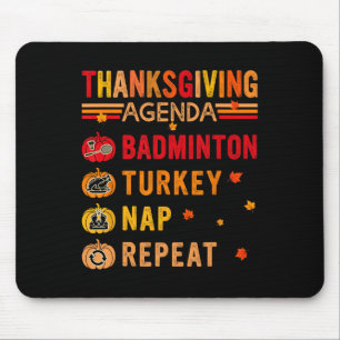 Thanksgiving Agenda Badminton Repeat Turkey Costum Mouse Pad