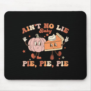 Thanksgiving Ain't No Lie Baby Happy Thanksgiving Mouse Pad