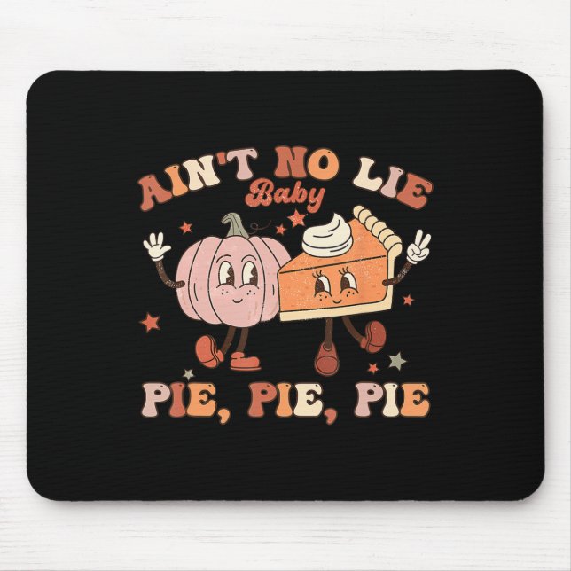 Thanksgiving Ain't No Lie Baby Happy Thanksgiving  Mouse Pad (Front)