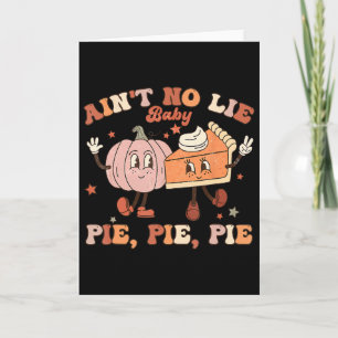Thanksgiving Ain't No Lie Byby Happy Thanksgiving Card