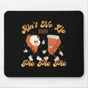 Thanksgiving Ain't No Lie Byby Happy Thanksgiving  Mouse Pad