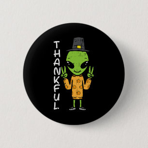 Thanksgiving Alien Thankful Funny Fall Space Men B 6 Cm Round Badge
