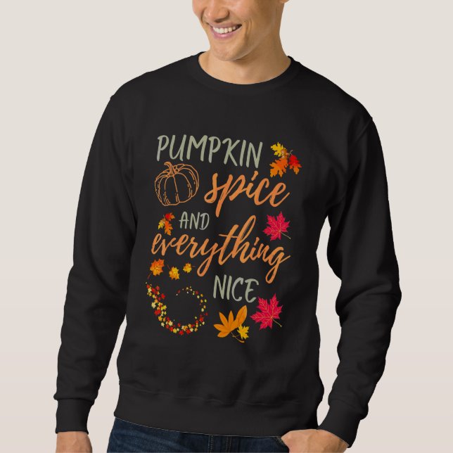 Thanksgiving Apparel Pumpkin Spice And Everything  Sweatshirt (Front)
