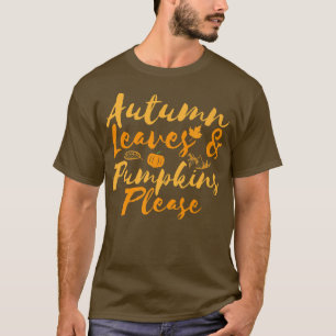 Thanksgiving Autumn Leaves And Pumpkins Please Cut T-Shirt