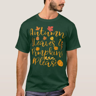 Thanksgiving Autumn Leaves And Pumpkins Please Cut T-Shirt