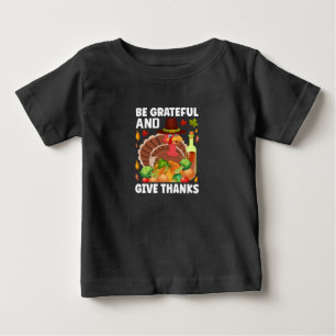 Thanksgiving Be Grateful And Give Thanks Baby T-Shirt
