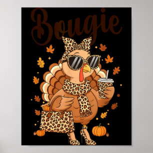 Thanksgiving Bougie Turkey Funny Boujee Women Girl Poster