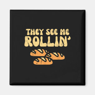 Thanksgiving Bread They See Me Rollin Fun Pun Men Magnet