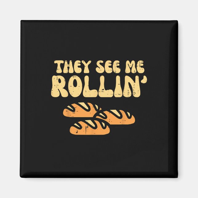 Thanksgiving Bread They See Me Rollin Fun Pun Men  Magnet (Front)