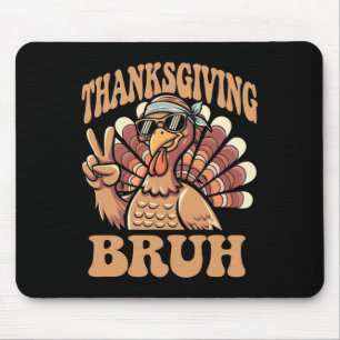 Thanksgiving Bruh Funny Turkey Fall Boys Mouse Pad