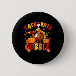 Thanksgiving Cafeteria Worker Gobble Squad Turkey  6 Cm Round Badge