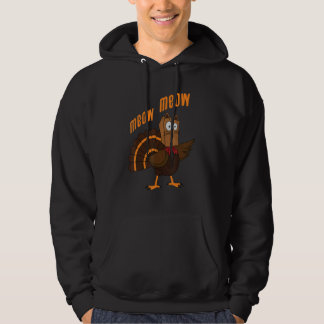 Thanksgiving Cat  Fake Cat Meow Thanksgiving Turke Hoodie