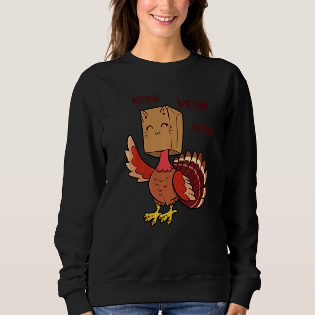 Thanksgiving Cat  Fake Cat Meow Thanksgiving Turke Sweatshirt (Front)