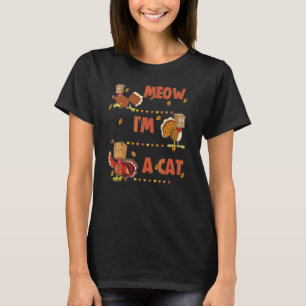 Thanksgiving Cat Fake Cat Meow Thanksgiving Turkey T-Shirt