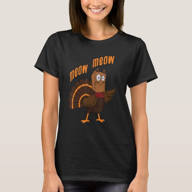 Thanksgiving Cat Funny Fake Cat Meow Thanksgiving  T-Shirt (Front)