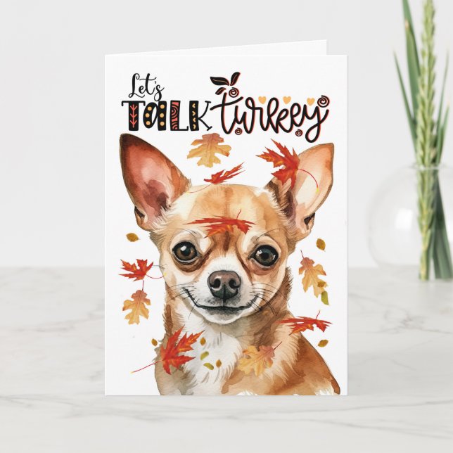 Thanksgiving Chihuahua Dog Lets Talk Turkey Holiday Card (Front)