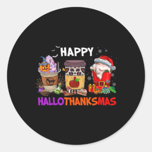 Thanksgiving Christmas Happy Hallothanksmas Coffee Classic Round Sticker