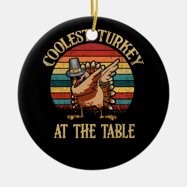 Thanksgiving Coolest Turkey At The Table Dabbing Ceramic Tree Decoration (Front)
