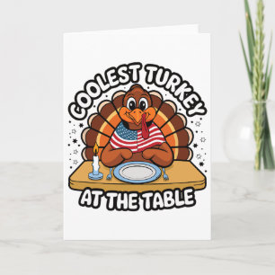 Thanksgiving Coolest Turkey At The Table Thanksgiv Card