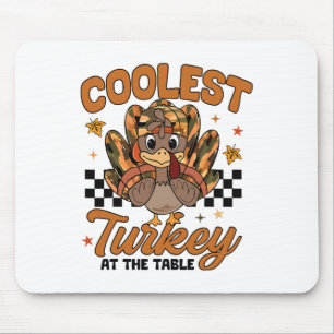 Thanksgiving Coolest Turkey At The Table Toddler B Mouse Pad