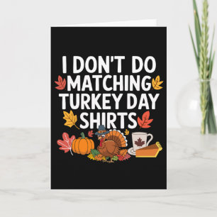 Thanksgiving Couple Funny I Don't Do Matching Turk Card