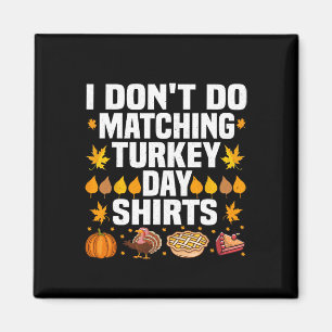 Thanksgiving Couple Funny I Don't Do Matching Turk Magnet