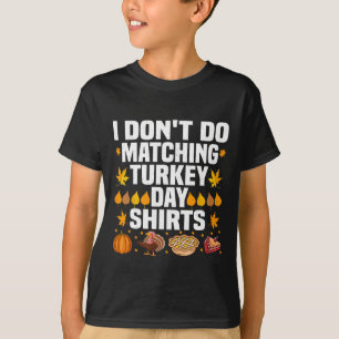Thanksgiving Couple Funny I Don't Do Matching Turk T-Shirt
