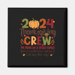 Thanksgiving Crew 2024 Turkey Fall Family Matching Magnet