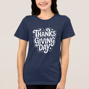 Thanksgiving Day Celebrate with Family and Friends Tri-Blend Shirt