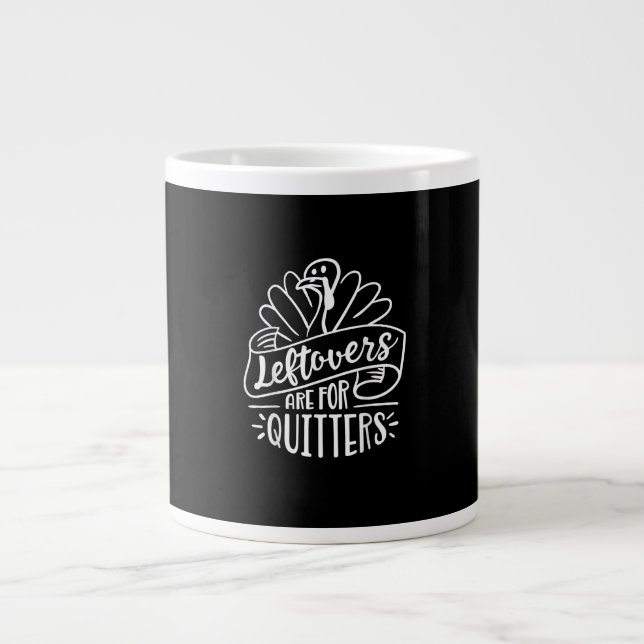 Thanksgiving Day Funny Gift Leftovers Are For Quit Large Coffee Mug (Front)