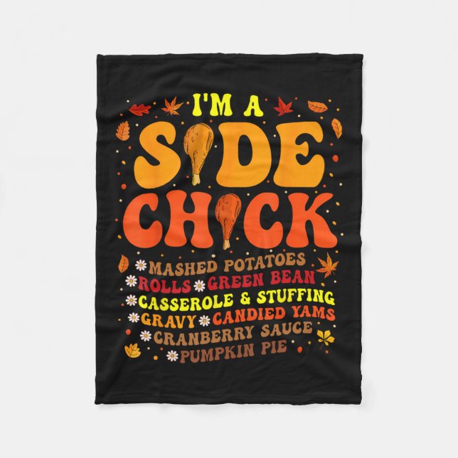 Thanksgiving Day I'm A Side Chick Funny Turkey Leg Fleece Blanket (Front)