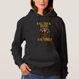 Thanksgiving Day Mens Boys Will Trade Sister For T Hoodie