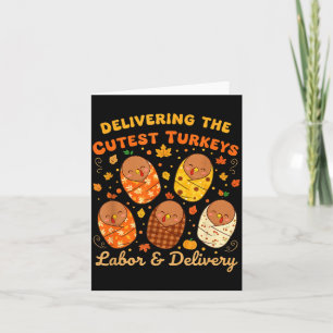 Thanksgiving Delivering The Cutest Turkeys Labor & Card