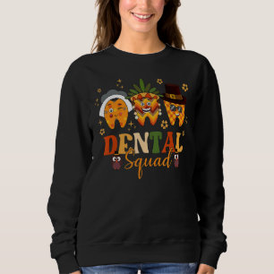 Thanksgiving Dental Squad Dental Hygienist Tooth 5 Sweatshirt