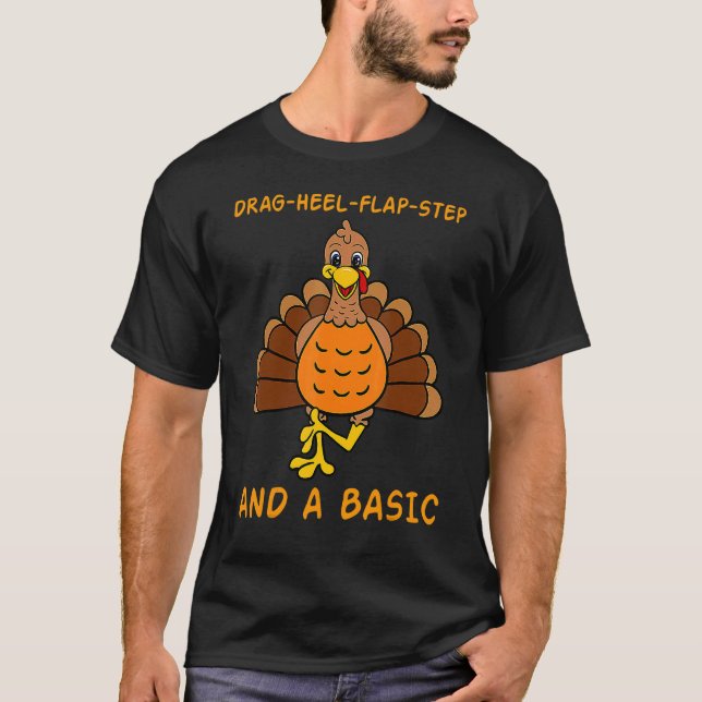 Thanksgiving Dinner Clogging Dance Turkey Dancing T-Shirt (Front)