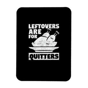 Thanksgiving Dinner Turkey Day Leftovers Are For Q Magnet