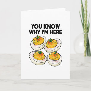 Thanksgiving Dinner You Know Why I'm Here Deviled Card