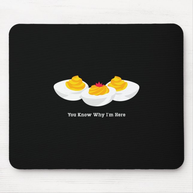 Thanksgiving Dinner You Know Why I'm Here Deviled  Mouse Pad (Front)