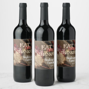 Thanksgiving Eat Drink Be Thankful Autumn Leaves Wine Label