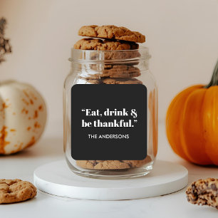 Thanksgiving “Eat, Drink & Be Thankful” Square Sticker