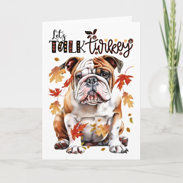 Thanksgiving English Bulldog Dog Lets Talk Turkey Holiday Card (Front)