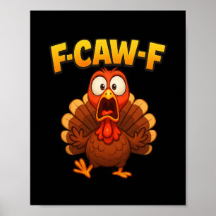 Thanksgiving F-caw-f Turkey Meme Funny Turkey Humo Poster